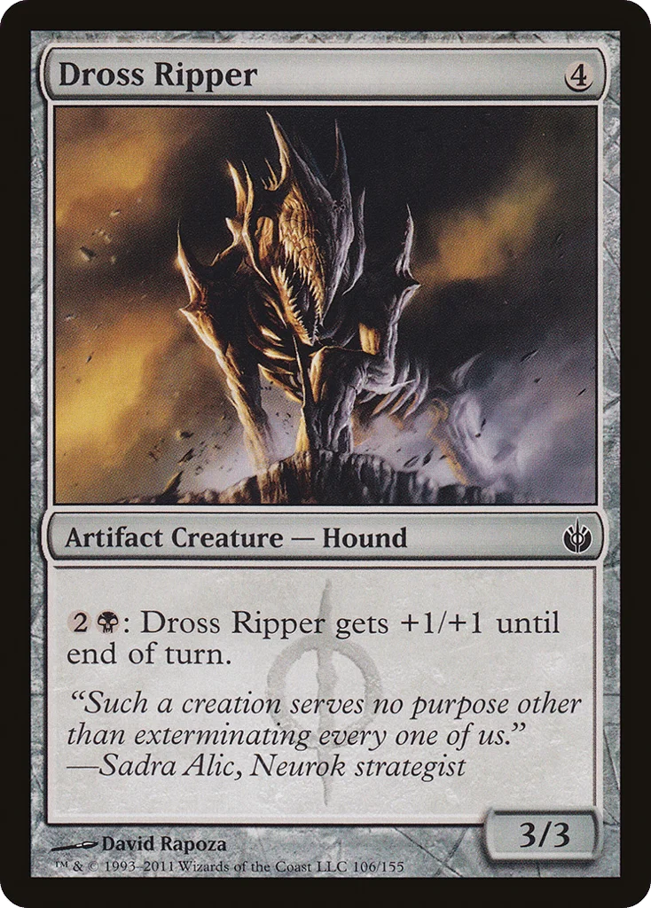 Dross Ripper · Mirrodin Besieged