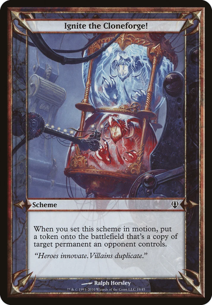 Ignite the Cloneforge! · Archenemy Schemes