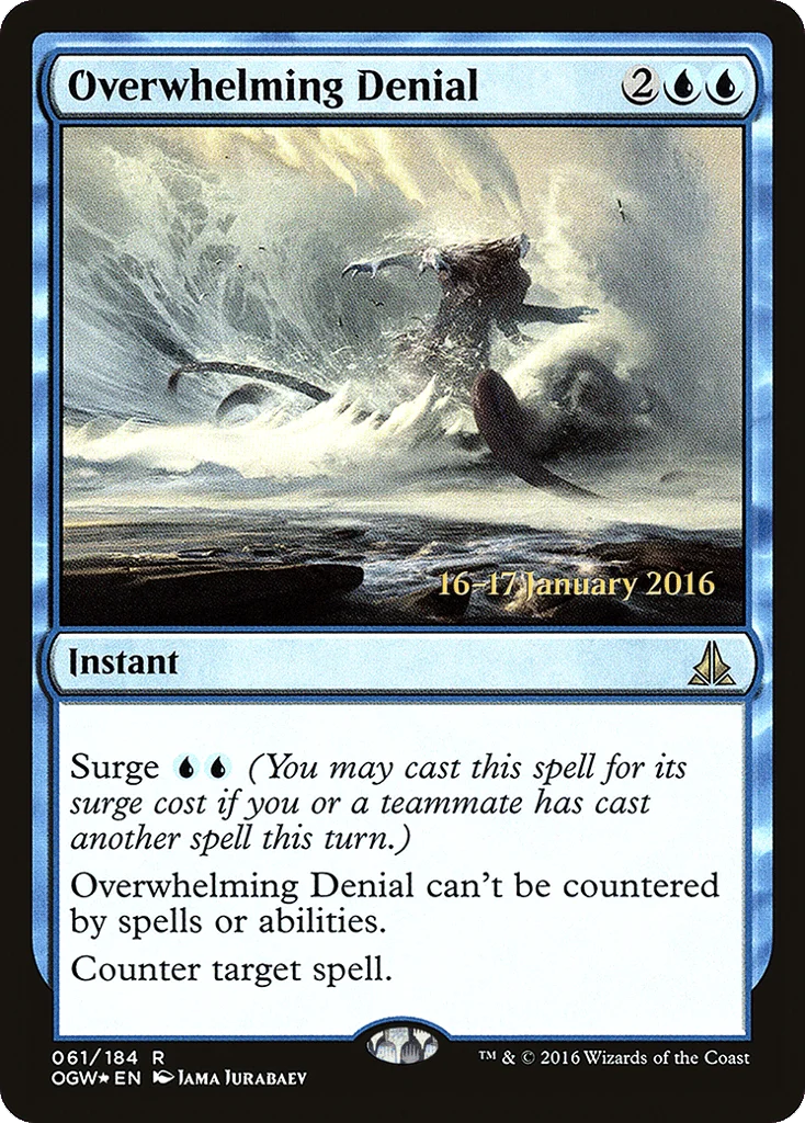 Overwhelming Denial · Oath of the Gatewatch Promos