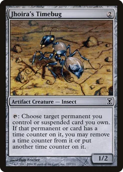 Jhoira's Timebug