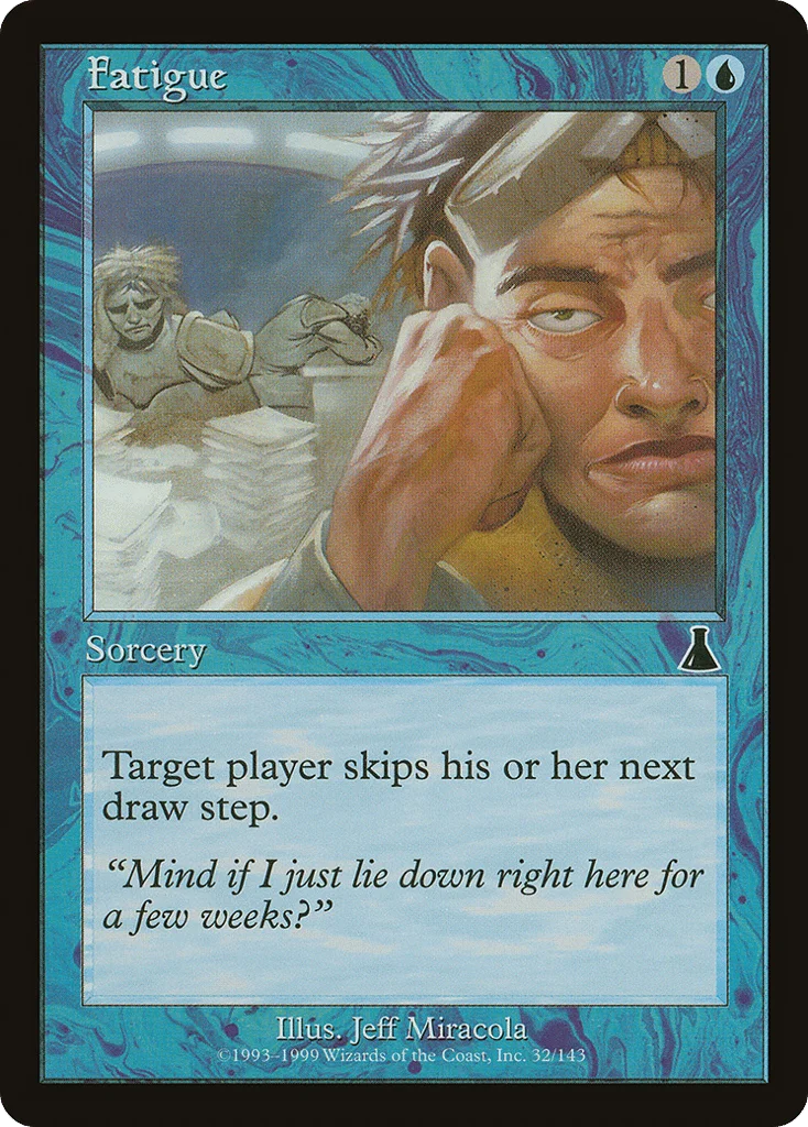 Fatigue · Urza's Destiny